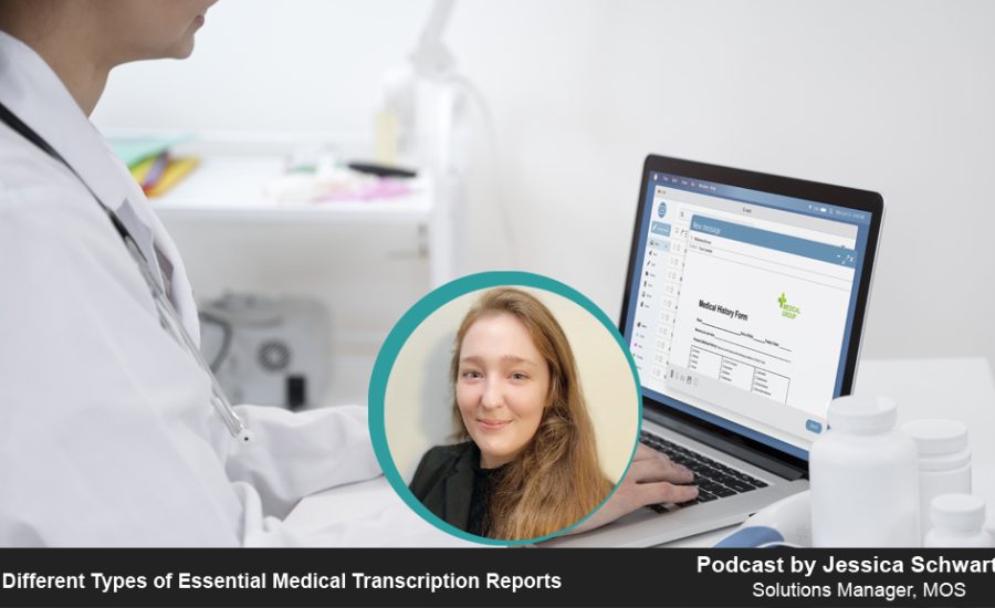 Different Types of Essential Medical Transcription Reports